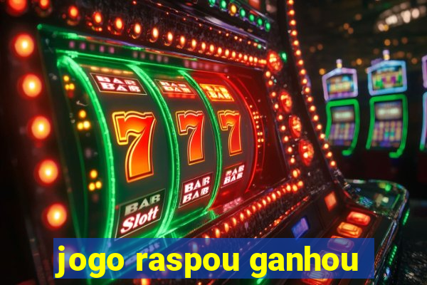 jogo raspou ganhou